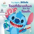 Cover: Disney Baby: Try Again, Stitch: Toothbrushes Are for Teeth! - Hyperion