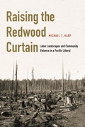 Cover: Raising the Redwood Curtain - University of Nebraska Press