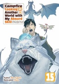Cover: Campfire Cooking in Another World with My Absurd Skill: Volume 15 - J-Novel Club