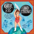 Cover: Katie, Big and Strong - Sourcebooks Explore