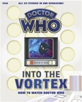 Cover: Into The Vortex: How To Watch Doctor Who - Panini Books