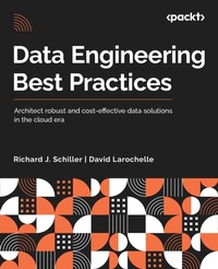 Enlarge image Cover: Data Engineering Best Practices - Packt Publishing