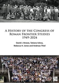 Cover: A History of the Congress of Roman Frontier Studies 1949-2024 - Archaeopress Archaeology