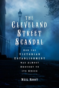 Bild: The Cleveland Street Scandal - The History Press Ltd
