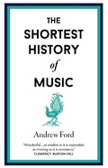 Cover: The Shortest History of Music - Old Street Publishing