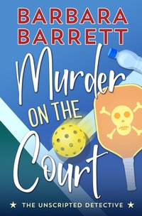 Enlarge image Cover: Murder on the Court (The Unscripted Detective, #2) - Barbara Barrett