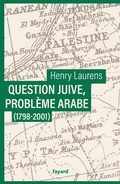 Cover: Question juive, probl&egrave;me arabe (1798-2001) - Fayard