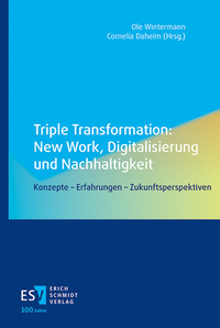 Abbildung von: Triple Transformation: New Work, Digitalisierung und Nachhaltigkeit - Erich Schmidt Verlag