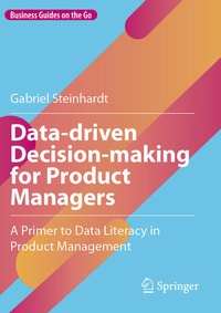 Enlarge image Cover: Data-driven Decision-making for Product Managers - Springer