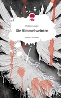 Cover: Die Himmel weinten. Life is a Story - story.one - story.one publishing