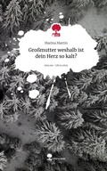 Cover: Gro&szlig;mutter weshalb ist dein Herz so kalt?. Life is a Story - story.one - story.one publishing