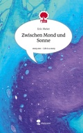 Cover: Zwischen Mond und Sonne. Life is a Story - story.one - story.one publishing