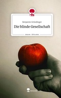 Cover: Die blinde Gesellschaft. Life is a Story - story.one - story.one publishing