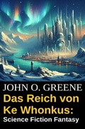 Cover: Das Reich von Ke Whonkus: Science Fiction  Fantasy - Uksak E-Books
