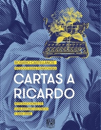 Enlarge image Cover: Cartas a Ricardo - UNAM, Dirección General de Publicaciones y Fomento Editorial
