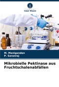 Cover: Mikrobielle Pektinase aus Fruchtschalenabfaellen - Verlag Unser Wissen