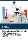 Cover: Obstschalenabfaelle fuer die Kultivierung von industriell wichtigen Pilzen - Verlag Unser Wissen