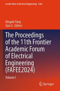 Enlarge image Cover: The Proceedings of the 11th Frontier Academic Forum of Electrical Engineering (FAFEE2024) - Springer