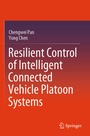 Cover: Resilient Control of Intelligent Connected Vehicle Platoon Systems - Springer