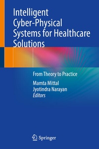 Enlarge image Cover: Intelligent Cyber-Physical Systems for Healthcare Solutions - Springer