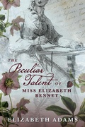 Cover: The Peculiar Talent of Miss Elizabeth Bennet (A Collection of Unusual Tales, #1) - Foxpine Press