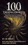 Cover: 100 Unusual Prompts for Writers of Horror, Weird, and Bizarro Fiction - Dark Forest Press