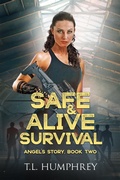 Cover: Safe & Alive, Book Two, Angel's Story - T.L. Humphrey