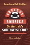 Cover: Explore America on Amtrak's Southwest Chief - Thomas Baker
