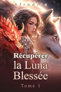Cover: R&eacute;cup&eacute;rer la Luna Bless&eacute;e Tome 1 - Noveltoon