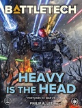 Cover: BattleTech: Heavy Is the Head (Fortunes of War #5) - Catalyst Game Labs