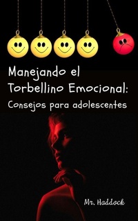Abbildung von: Manejando el Torbellino Emocional: Consejos para AdOleSceNteS - Mr. Haddock