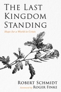 Cover: The Last Kingdom Standing - Wipf and Stock Publishers