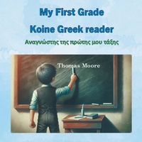 Abbildung von: My First Grade Koine Greek reader - AUTHORHOUSE
