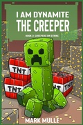 Cover: I Am Dynamite The Creeper Book 3 - Mark Mulle