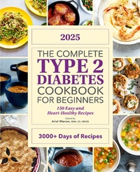 Abbildung von: The Complete Type 2 Diabetes Cookbook for Beginners 2025 - Callisto