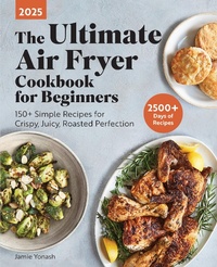 Abbildung von: The Ultimate Air Fryer Cookbook for Beginners 2025 - Callisto