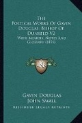 Cover: The Poetical Works Of Gavin Douglas, Bishop Of Dunkeld V2 - Kessinger Publishing