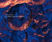 Enlarge image Cover: Illusion der Gewissheit - Willi Siber