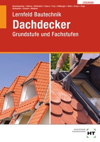 Abbildung von: Lösungen Lernfeld Bautechnik Dachdecker - Verlag Handwerk und Technik