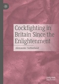 Cover: Cockfighting in Britain Since the Enlightenment - Palgrave Macmillan