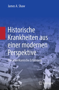 Abbildung von: Historische Krankheiten aus einer modernen Perspektive - Springer
