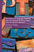Cover: The History of Language Teaching from The Spanish-American War Until the Sputnik Moment - Palgrave Macmillan