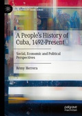 Cover: A People's History of Cuba, 1492-Present - Palgrave Macmillan