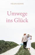 Cover: Umwege ins Gl&uuml;ck - BoD - Books on Demand