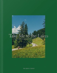 Abbildung von: Take Me to the Lakes - Bicycle Edition München - The Gentle Temper GmbH & Co. KG