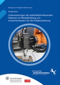Cover: Untersuchungen der stabilit&auml;tslimitierenden Faktoren zur Modellbildung von Industrierobotern f&uuml;r die Fr&auml;sbearbeitung - Fraunhofer Verlag