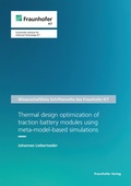 Cover: Thermal design optimization of traction battery modules using meta-model-based simulations - Fraunhofer Verlag