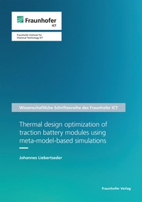 Enlarge image Cover: Thermal design optimization of traction battery modules using meta-model-based simulations - Fraunhofer Verlag