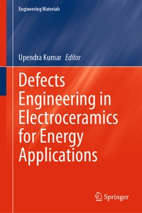 Enlarge image Cover: Defects Engineering in Electroceramics for Energy Applications - Springer
