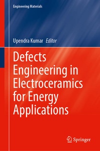 Enlarge image Cover: Defects Engineering in Electroceramics for Energy Applications - Springer